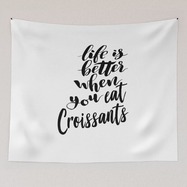 Item preview, Life is Better When You Eat Croissants designed and sold by ProjectX23.