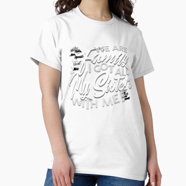 Item preview, We are family I got all my sisters with me designed and sold by mensijazavcevic.
