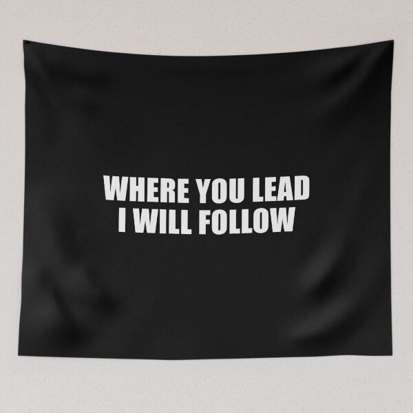 Item preview, Where You Lead, I Will Follow (Black) designed and sold by quoteedesigns.