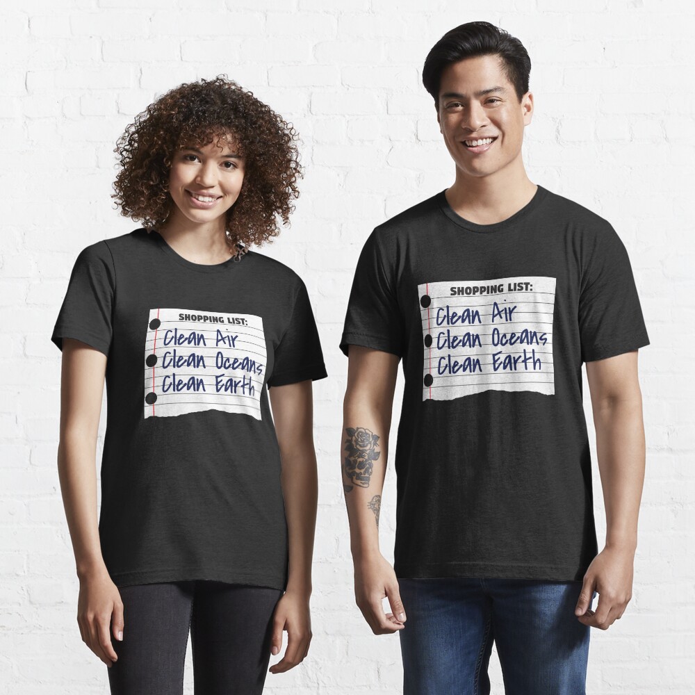 Shopping List Clean Oceans Clean Earth - Earthday Essential T-Shirt