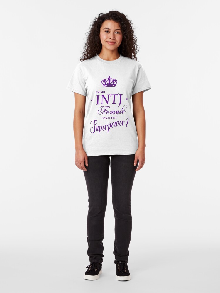 Alternate view of I'm an INTJ Female What's Your Superpower? Classic T-Shirt