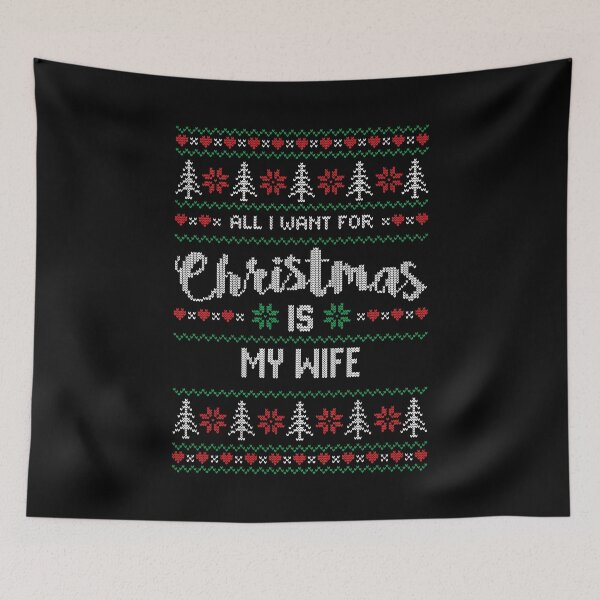 Item preview, All I Want For Christmas Is My Wife designed and sold by teesaurus.