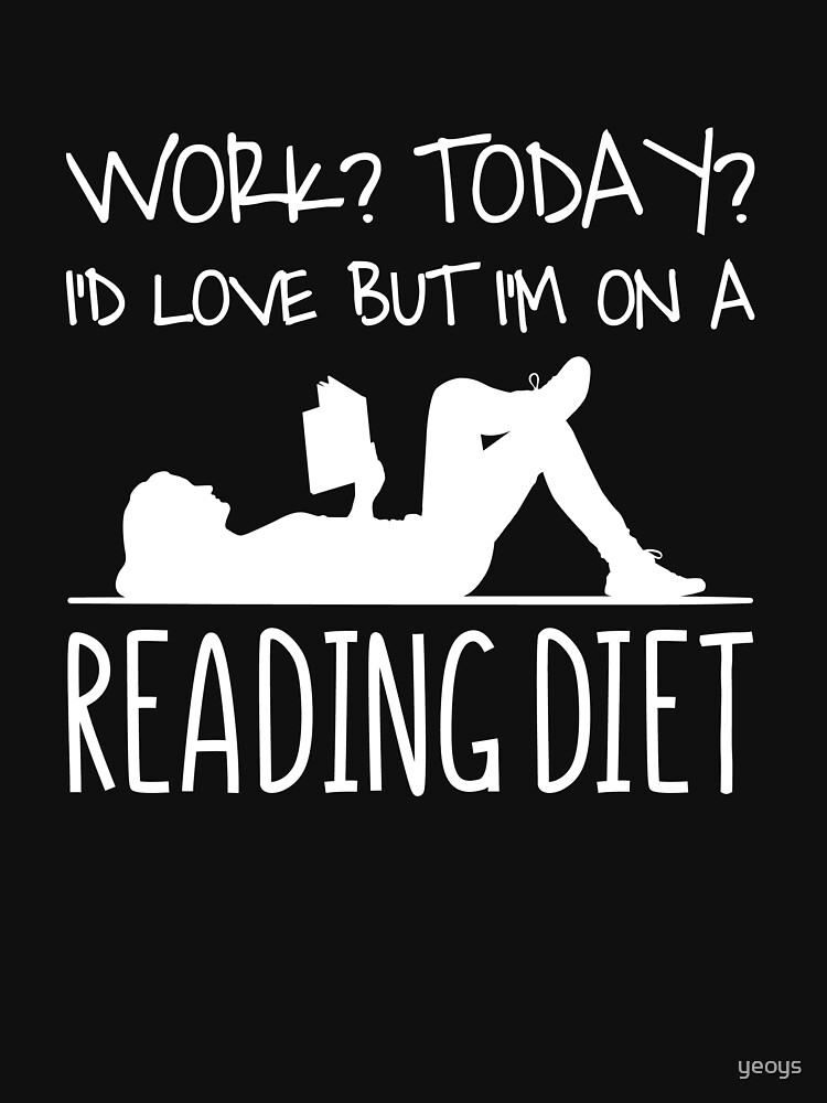 Work I'd Love But I'm On A Reading Diet - Bookworm von yeoys