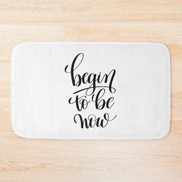 Item preview, Begin To Be Now Inspirational Quotes designed and sold by ProjectX23.