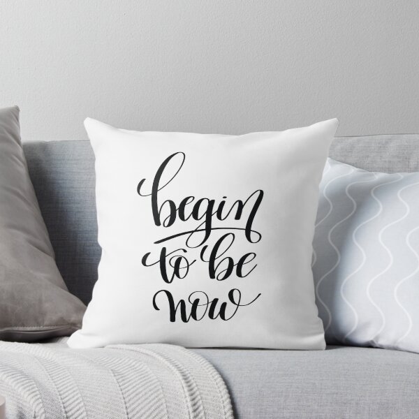 Item preview, Begin To Be Now Inspirational Quotes designed and sold by ProjectX23.