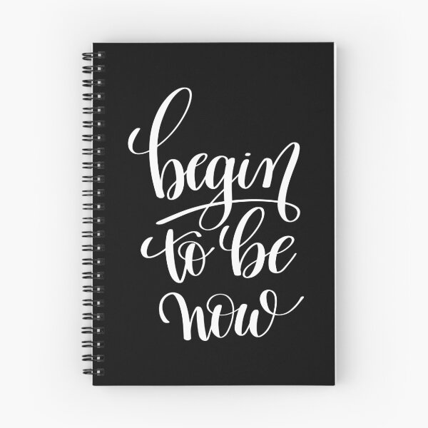 Item preview, Begin To Be Now Inspirational Quotes designed and sold by ProjectX23.