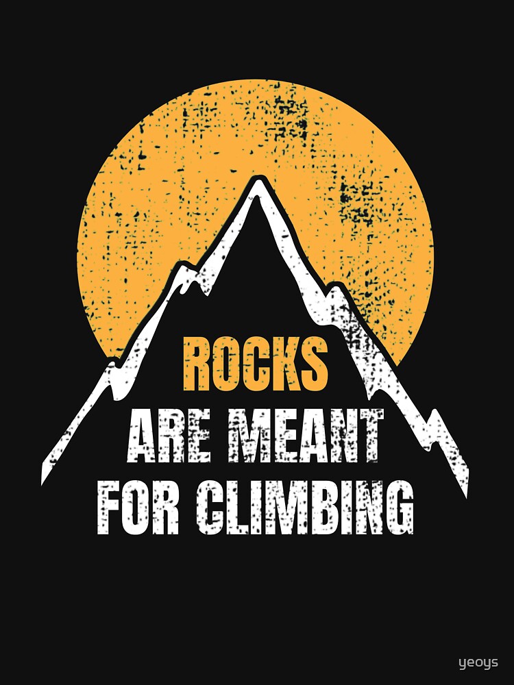 Rocks Are Meant For Climbing - Rock Climbing by yeoys