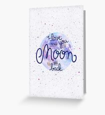 I love you to the moon and back 2 Greeting Card