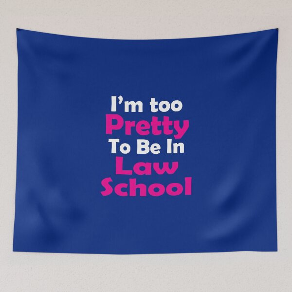 Item preview, I'm Too Pretty To Be In Law School. designed and sold by flipper42.