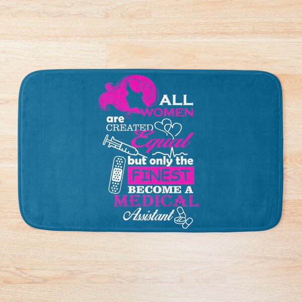 Item preview, All Women Are Created Equal, But OnlyThe Finest Become a Medical Assistant. designed and sold by flipper42.