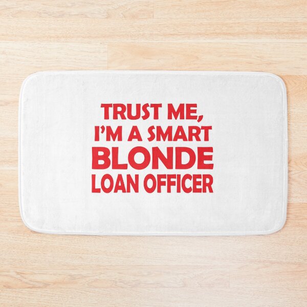 Item preview, Trust Me, I'm A Smart Blonde Loan Officer designed and sold by flipper42.