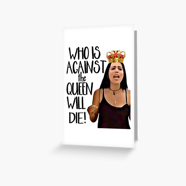 90 Day Fiance Larissa Who Is Against the Queen Will Die Greeting Card