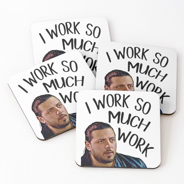 I Work So Much Work! Zied - 90 Day Fiance Coasters (Set of 4)