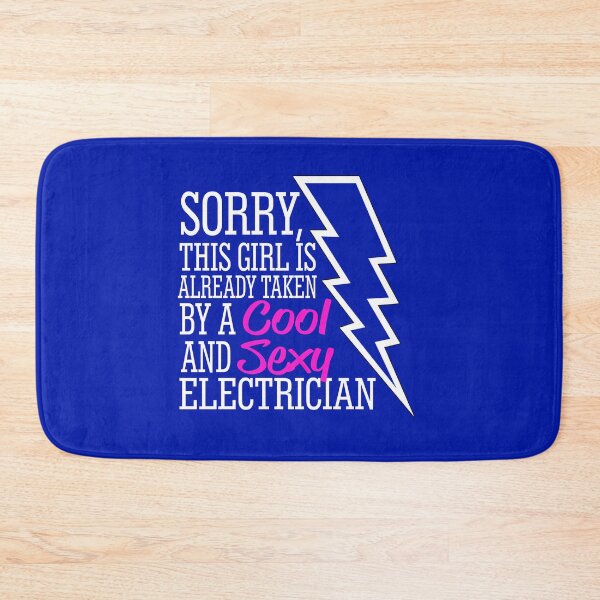 Item preview, Sorry, This Girl is Already Taken By A Cool And Sexy Electrician. designed and sold by flipper42.