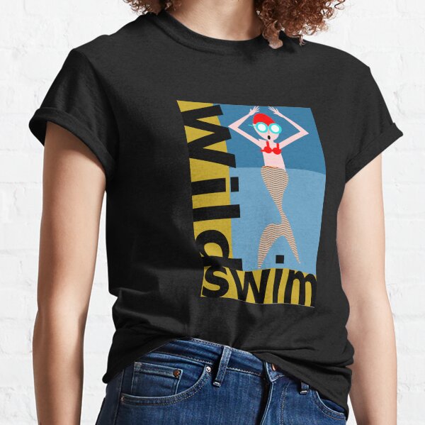 Wild Swim, Watch out mermaids! Classic T-Shirt