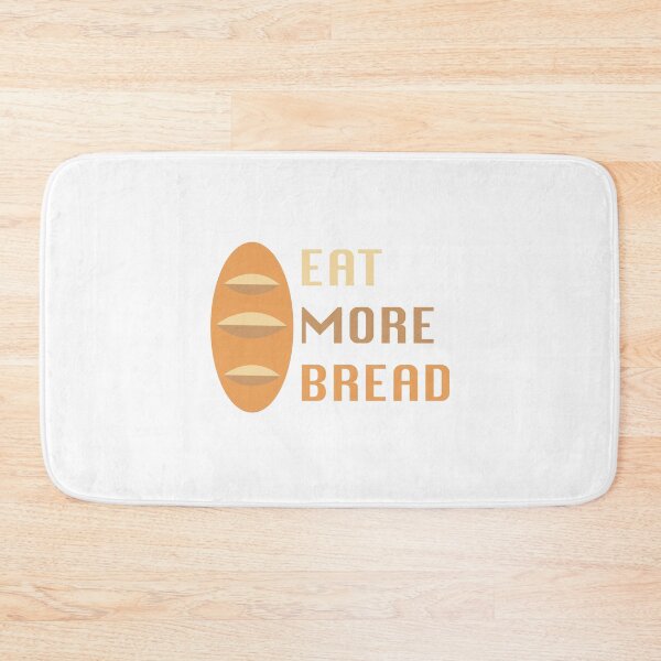 Item preview, Eat More Bread designed and sold by Kevin Burns.