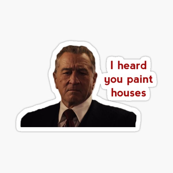 "I heard You paint Houses Irishman" Sticker by Axcler Redbubble