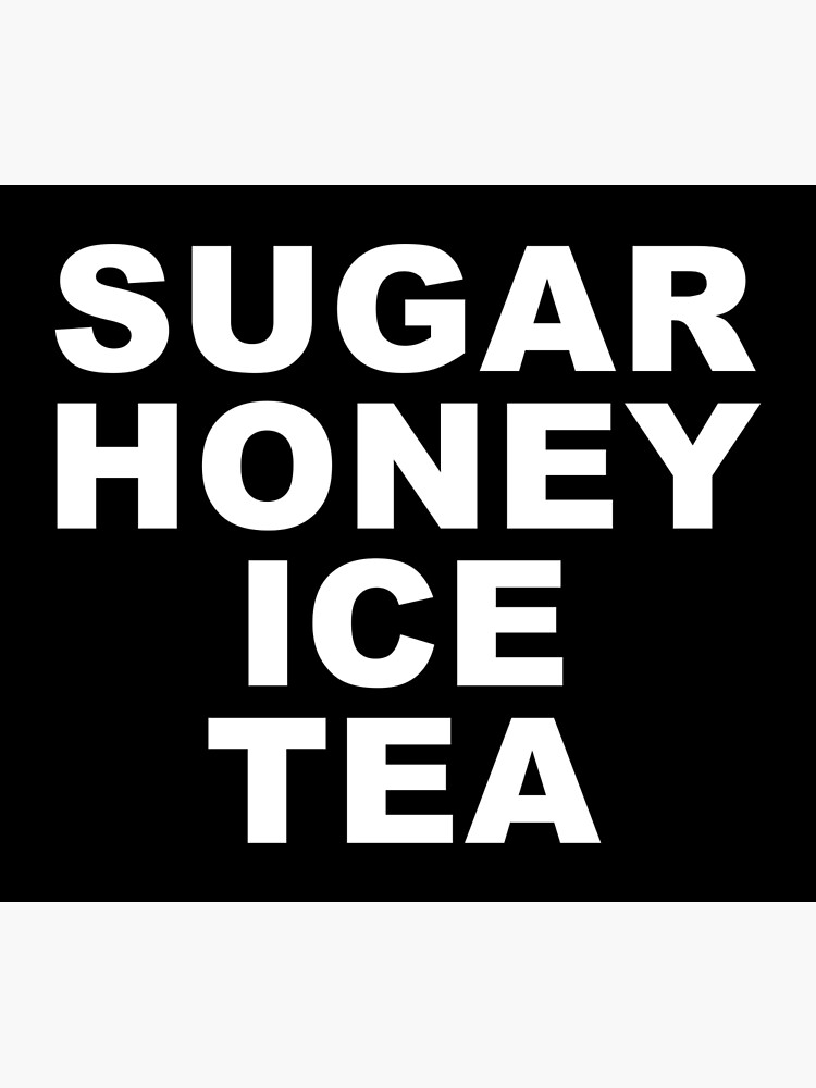 "Sugar Honey Ice Tea" Poster by Dator Redbubble