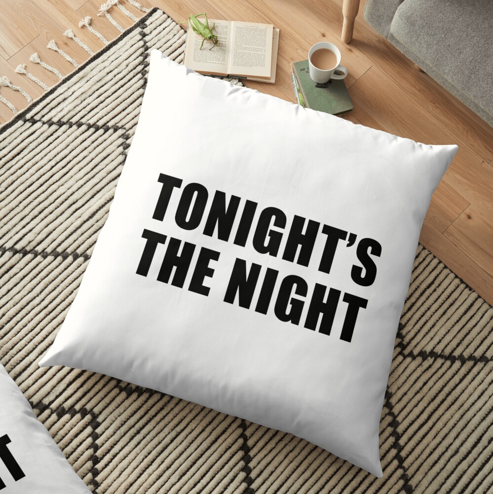 Tonight's The Night Floor Pillow