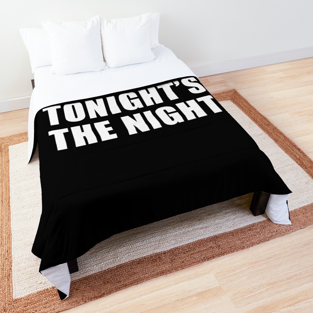 Tonight's The Night (Black) Comforter
