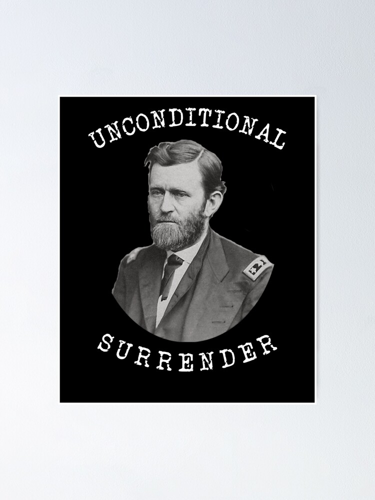 "Unconditional Surrender Civil War General Ulysses S Grant " Poster by