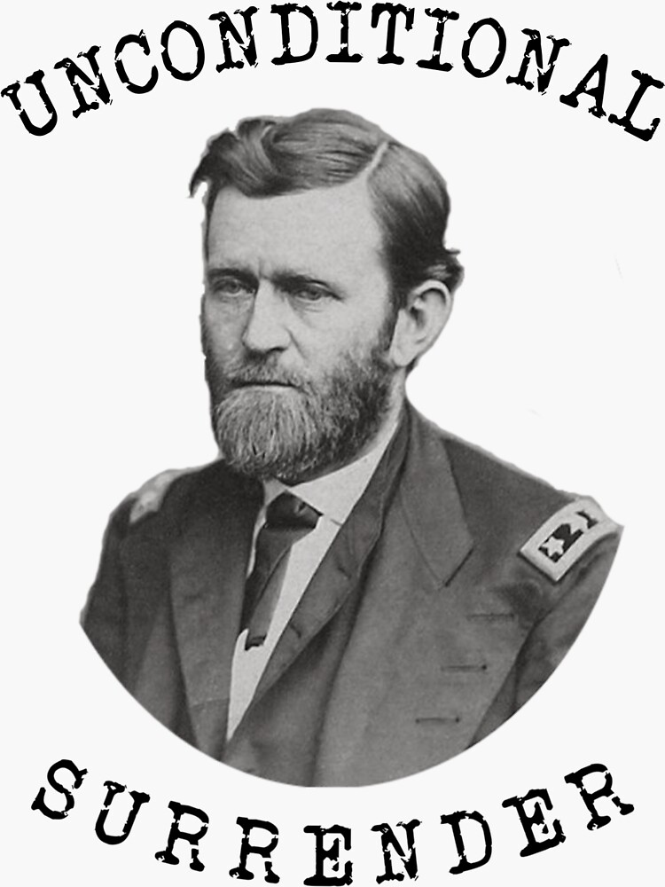 "Unconditional Surrender Civil War General Ulysses S Grant " Sticker