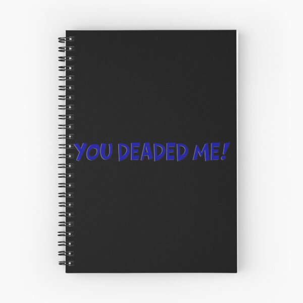 Item preview, You Deaded Me! designed and sold by kryten4k.