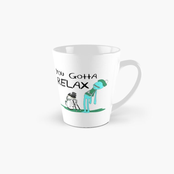 Mr. Meeseeks Quote T-shirt - You Gotta Relax - White Tall Mug