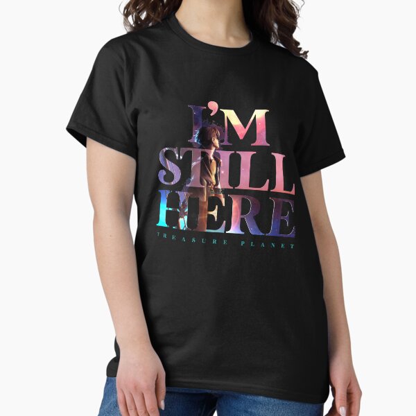 Item preview, I'm Still Here - Treasure Planet designed and sold by madDesigner.