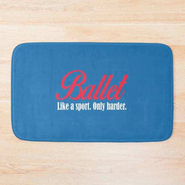 Item preview, Ballet: Like A Sport, Only Harder. designed and sold by flipper42.