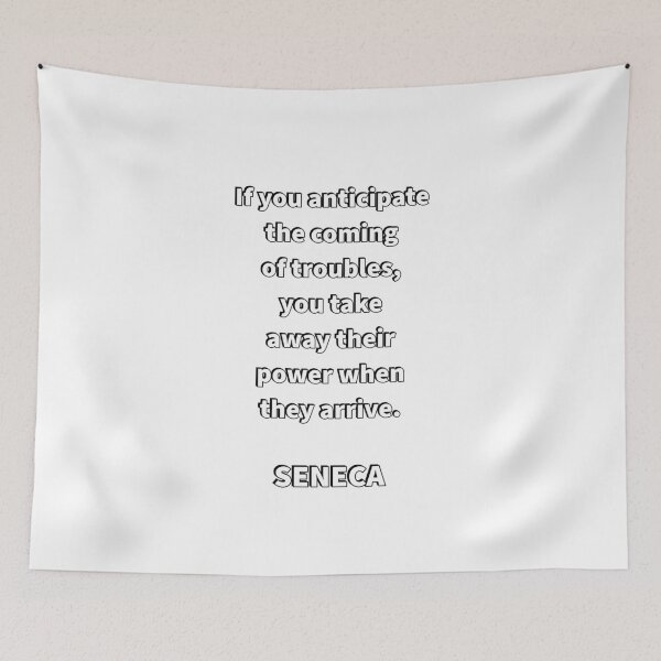 Item preview, If you anticipate the coming of troubles, you take away their power when they arrive - SENECA Stoic Quote  designed and sold by Inspirationmotivation.