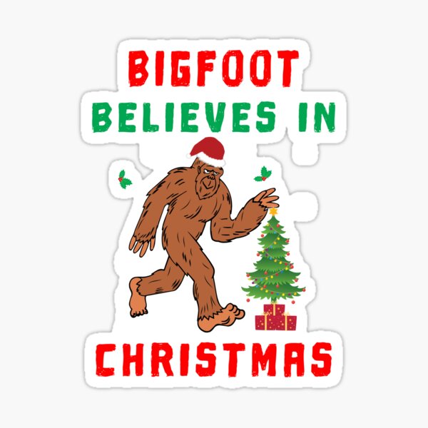 Bigfoot Believes in Christmas funny Squatchy Beast. Sticker