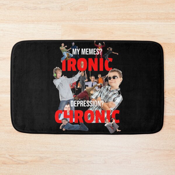 Item preview, My Memes? Ironic / Depression? CHRONIC designed and sold by ThatGuyScout.