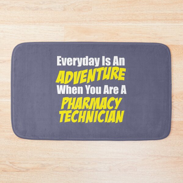 Item preview, Everyday Is An Adventure. When You Are A Pharmacy Technician! designed and sold by flipper42.