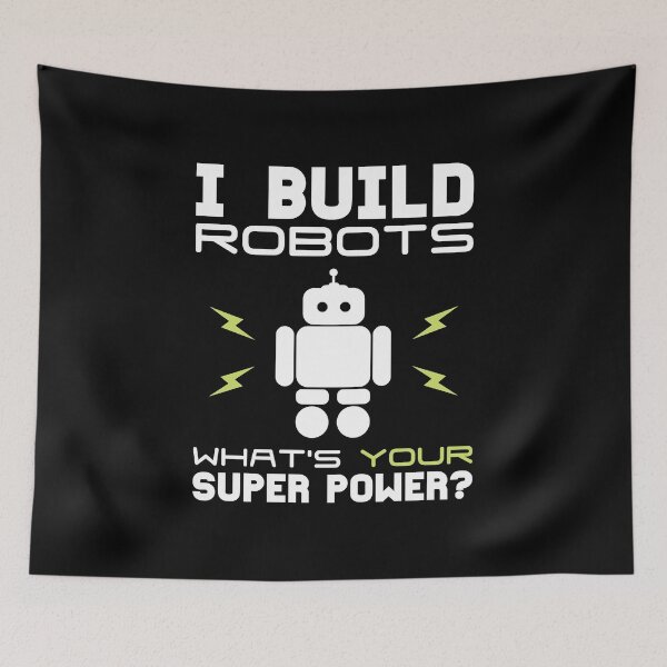 Item preview, Robotics Design I Build Robots What's YOUR Super Power? designed and sold by EstelleStar.