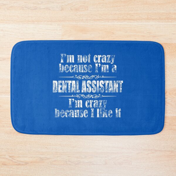 Item preview, I'm Not Crazy Because I'm A Dental Assistant. I'm Crazy Because I Like It! designed and sold by flipper42.