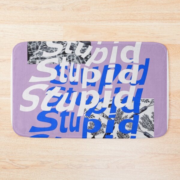 Item preview, Stupid designed and sold by Maddie OMalley.