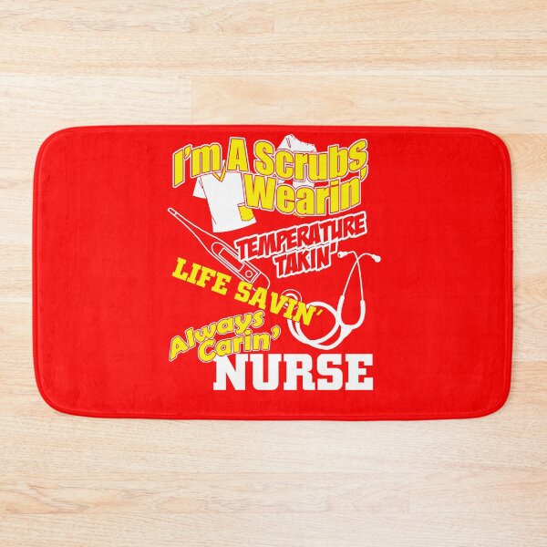 Item preview, I'm A Scrubs Wearin'. Temperature Takin', Life Savin', Always Carin' NURSE! designed and sold by flipper42.