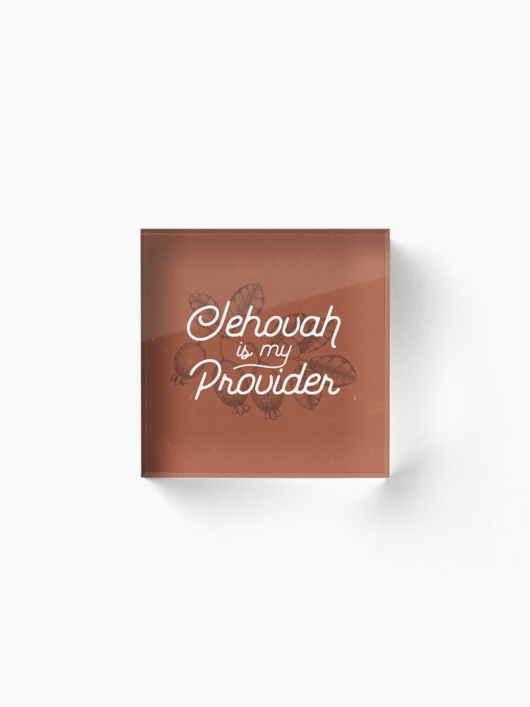 Alternate view of JEHOVAH IS MY PROVIDER Acrylic Block