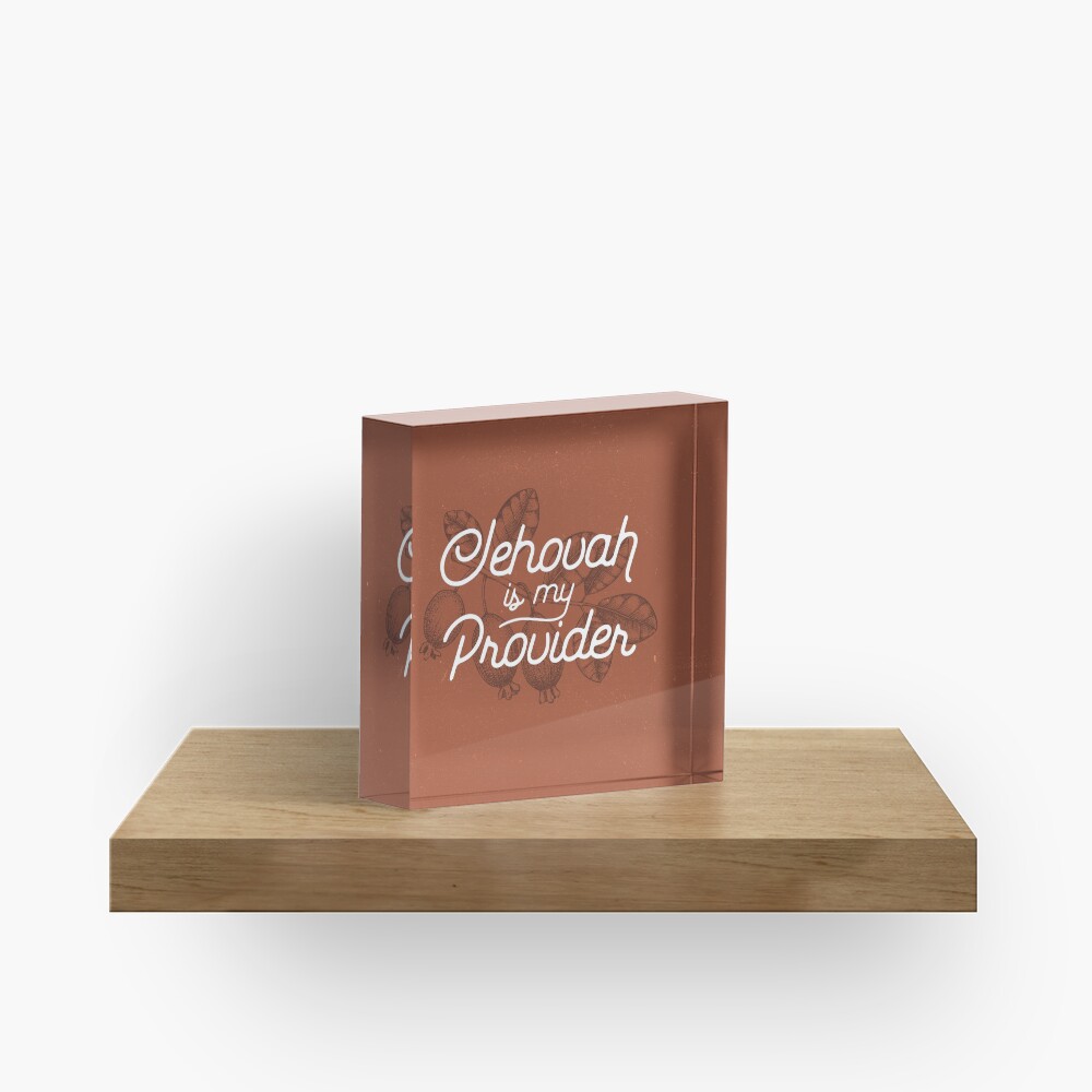 JEHOVAH IS MY PROVIDER Acrylic Block