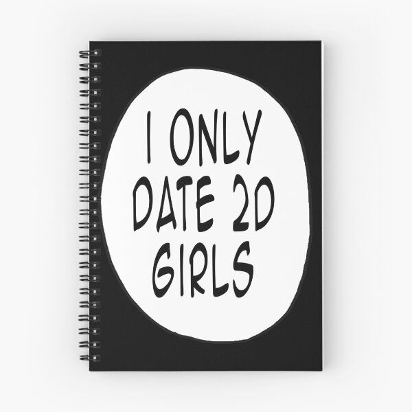 Item preview, I Only Date 2D Girls designed and sold by Shadowmark.