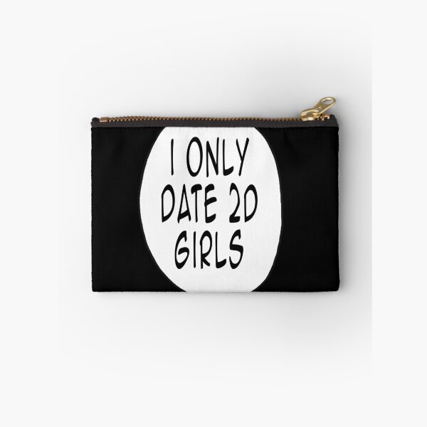 Item preview, I Only Date 2D Girls designed and sold by Shadowmark.