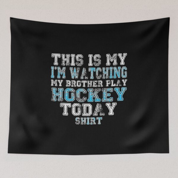 Item preview, This Is My I'm Watching Brother Play Hockey Today product designed and sold by nikkidawn74.