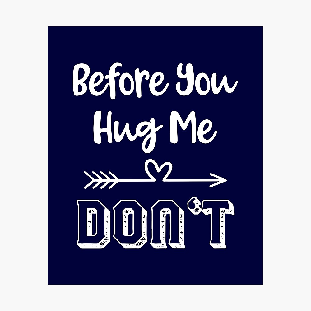 Non Hugger Funny No Hugs For People Who Don't Like to Hug print