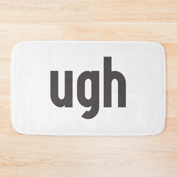 Item preview, Ugh Sarcastic Quote designed and sold by quarantine81.
