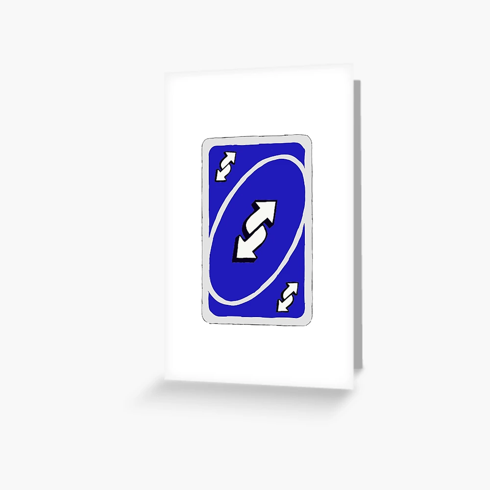 UNO Reverse card - Blue Greeting Card for Sale by crossesdesign