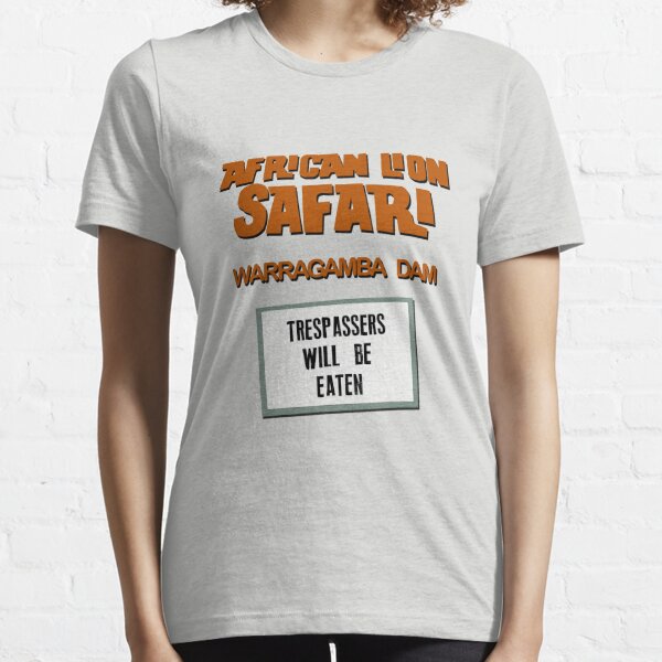 African Lion Safari - Trespassers Will Be Eaten Essential T-Shirt