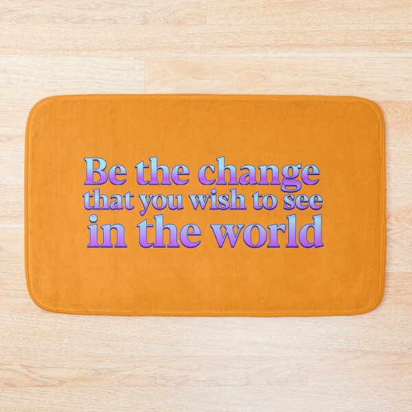 Item preview, Be the change that you wish to see in the world. designed and sold by Wisdom-T.