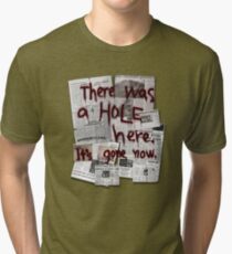 There Was a HOLE Here. It's Gone Now. Tri-blend T-Shirt