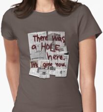 There Was a HOLE Here. It's Gone Now. Women's Fitted T-Shirt